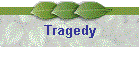 Tragedy
