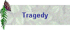 Tragedy