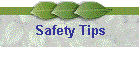 Safety Tips